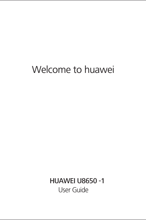 Welcome to huaweiUser GuideHUAWEI U8650 -1