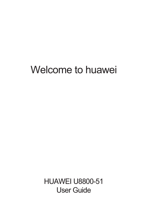 Welcome to huaweiUser GuideHUAWEI U8800-51