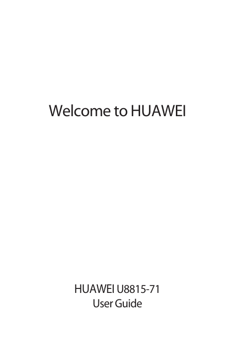 Welcome to HUAWEIUser GuideHUAWEI U8815-71