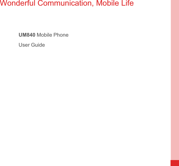 Wonderful Communication, Mobile LifeU00 Mobile Phone User Guide