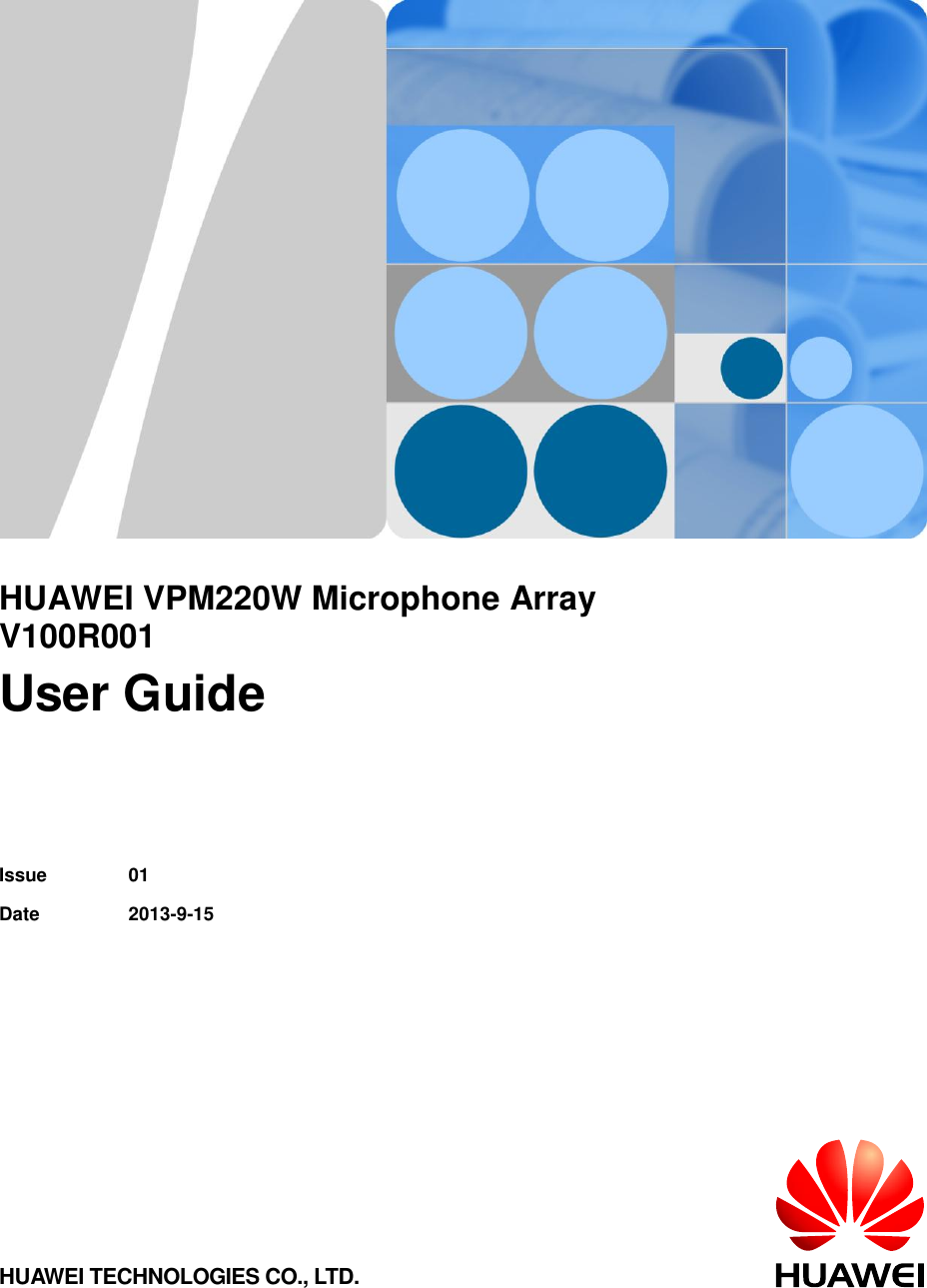         HUAWEI VPM220W Microphone Array V100R001 User Guide   Issue 01 Date 2013-9-15 HUAWEI TECHNOLOGIES CO., LTD. 
