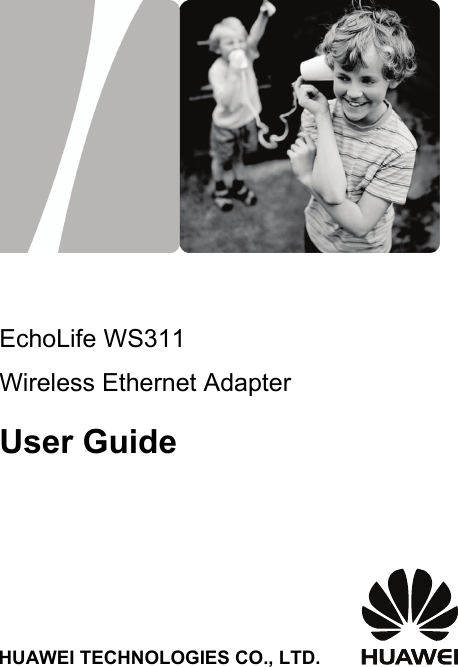     EchoLife WS311 Wireless Ethernet Adapter User Guide           HUAWEI TECHNOLOGIES CO., LTD.        
