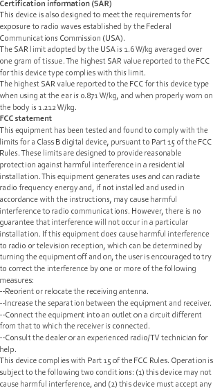  interference received, including interference that may cause undesired operat ion. Caution: Any changes or modificat ions to this device not expressly approved by Huawei Technologies Co., Ltd. for compliance could void the user&apos;s authority to operate the equipment.  