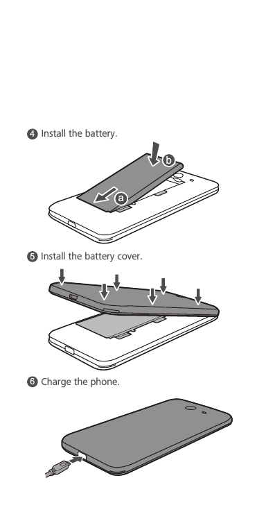 456Install the battery. Install the battery cover. Charge the phone. ab