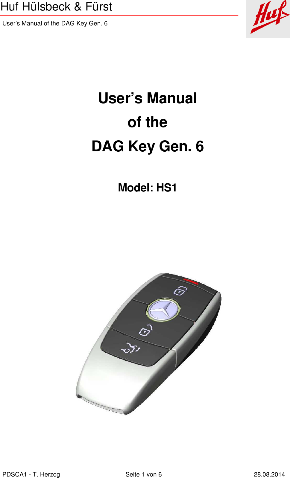    User’s Manual of the DAG Key Gen. 6   PDSCA1 - T. Herzog  Seite 1 von 6  28.08.2014 Huf Hülsbeck &amp; Fürst    User’s Manual of the DAG Key Gen. 6  Model: HS1   