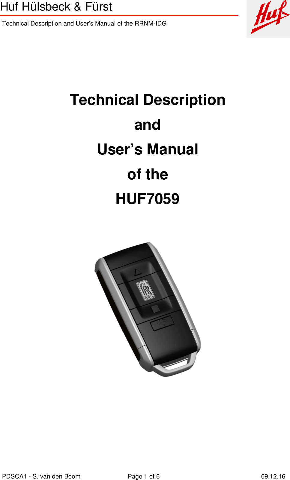    Technical Description and User’s Manual of the RRNM-IDG   PDSCA1 - S. van den Boom  Page 1 of 6  09.12.16  Huf Hülsbeck &amp; Fürst   Technical Description and User’s Manual of the HUF7059       