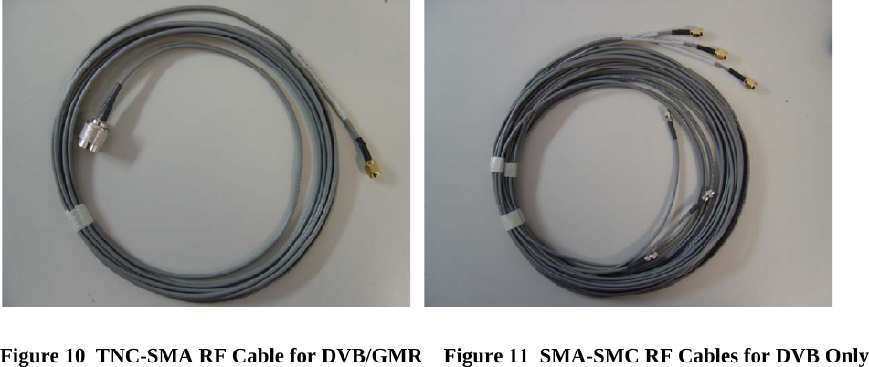       Figure 10  TNC-SMA RF Cable for DVB/GMR    Figure 11  SMA-SMC RF Cables for DVB Only