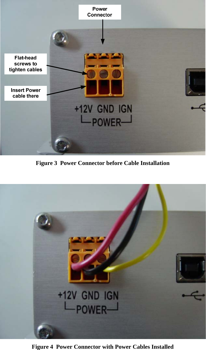    Figure 3  Power Connector before Cable Installation    Figure 4  Power Connector with Power Cables Installed   