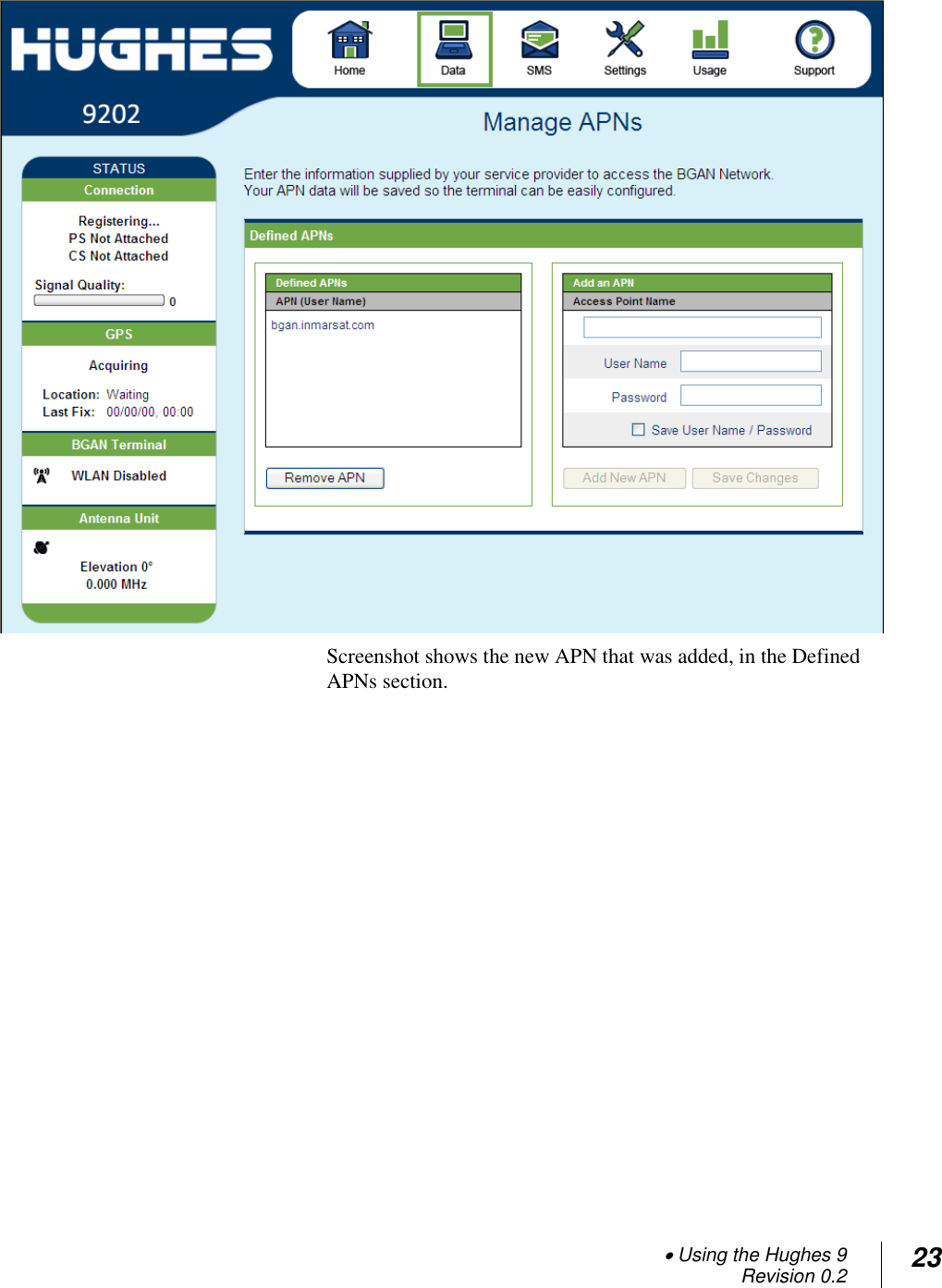  Using the Hughes 9 Revision 0.2 23   Screenshot shows the new APN that was added, in the Defined APNs section.    