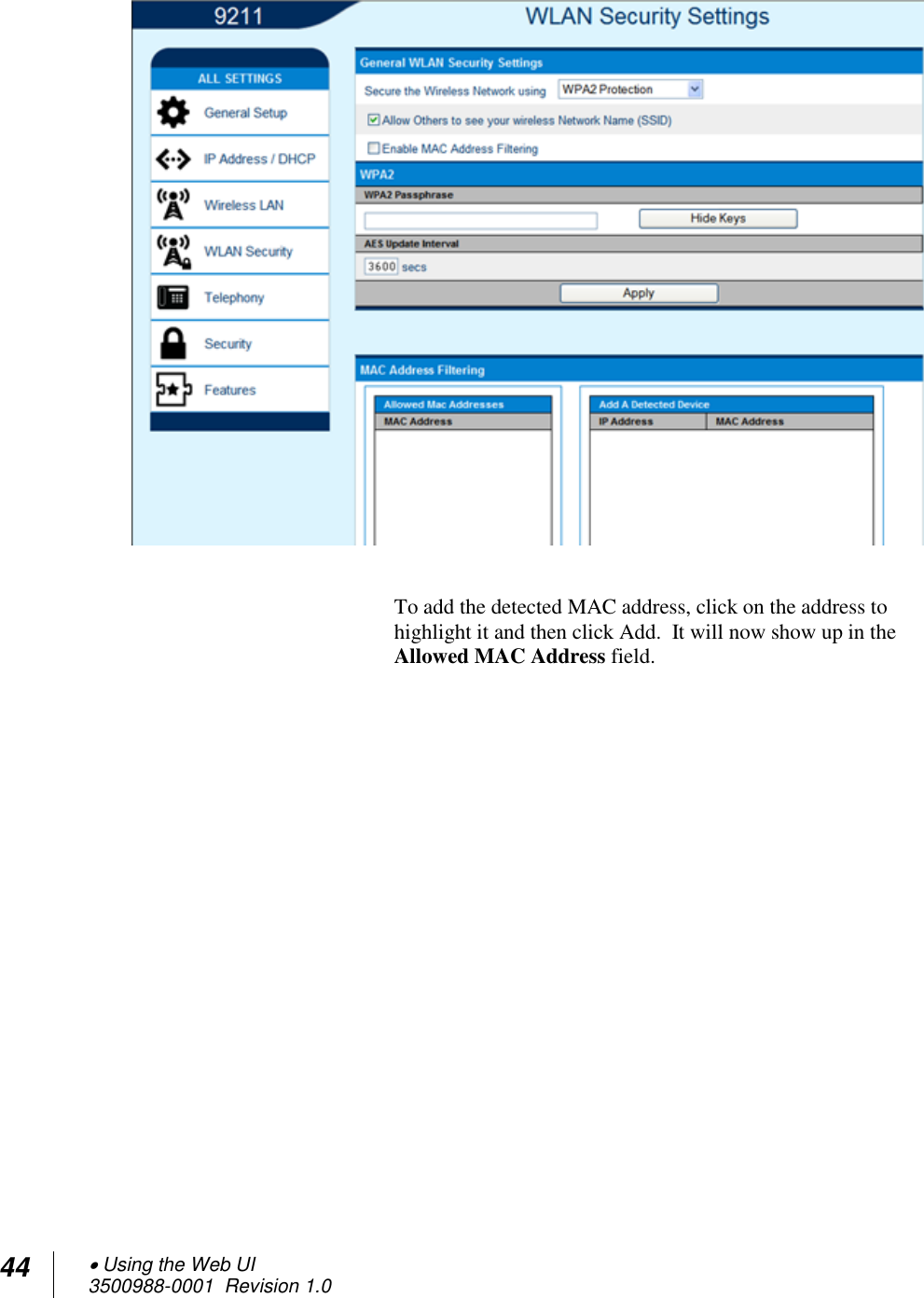 44  Using the Web UI 3500988-0001  Revision 1.0    To add the detected MAC address, click on the address to highlight it and then click Add.  It will now show up in the Allowed MAC Address field.   