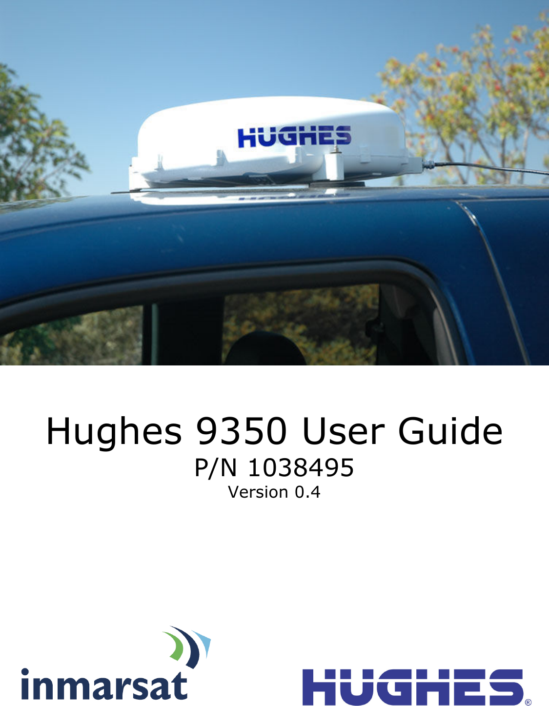      Hughes 9350 User Guide P/N 1038495 Version 0.4    