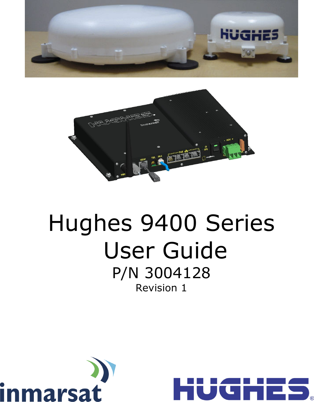             Hughes 9400 Series  User Guide P/N 3004128 Revision 1  