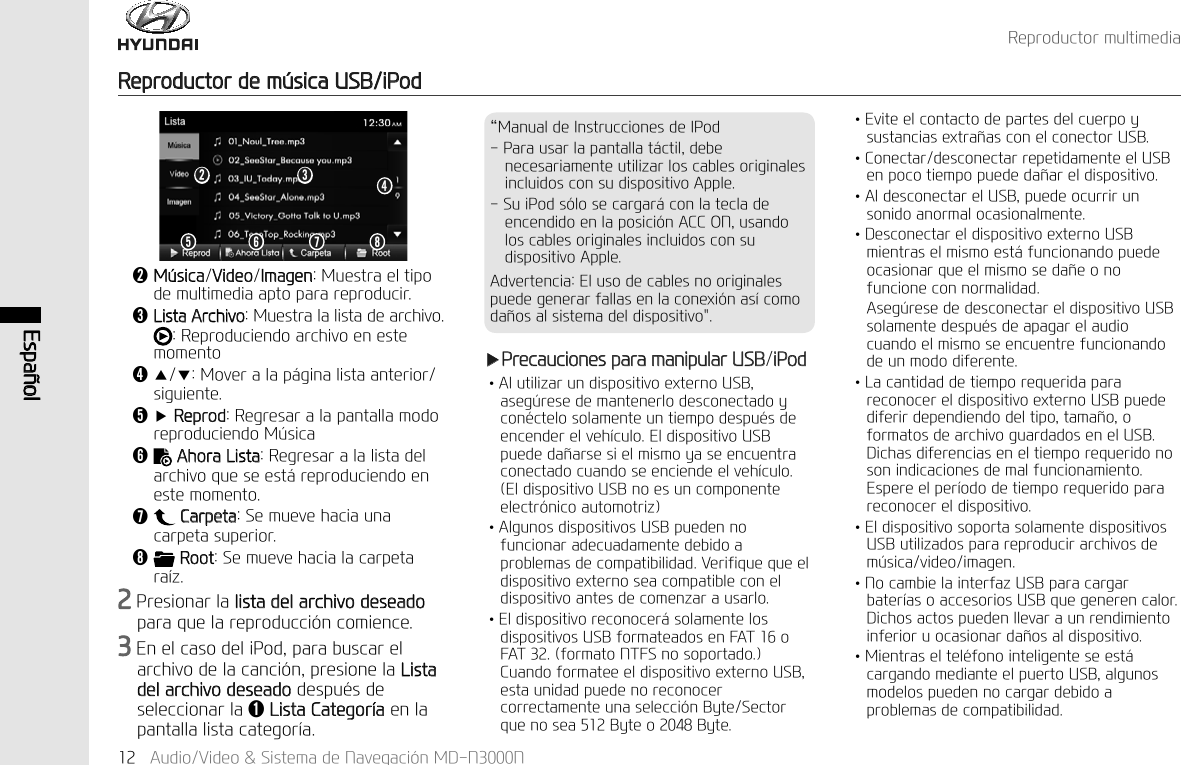 (VSD&sup3;RO$XGLR9LGHR6LVWHPDGH1DYHJDFL&micro;Q0'115HSURGXFWRUPXOWLPHGLD5HSURGXFWRUGHP&frac14;VLFD86%L3RGҸ3UHFDXFLRQHVSDUDPDQLSXODU86%L3RG↟$OXWLOL]DUXQGLVSRVLWLYRH[WHUQR86%DVHJ&frac14;UHVHGHPDQWHQHUORGHVFRQHFWDGR\FRQ&laquo;FWHORVRODPHQWHXQWLHPSRGHVSX&laquo;VGHHQFHQGHUHOYHK&macr;FXOR(OGLVSRVLWLYR86%SXHGHGD&sup3;DUVHVLHOPLVPR\DVHHQFXHQWUDFRQHFWDGRFXDQGRVHHQFLHQGHHOYHK&macr;FXOR(OGLVSRVLWLYR86%QRHVXQFRPSRQHQWHHOHFWU&micro;QLFRDXWRPRWUL]↟$OJXQRVGLVSRVLWLYRV86%SXHGHQQRIXQFLRQDUDGHFXDGDPHQWHGHELGRDSUREOHPDVGHFRPSDWLELOLGDG9HULILTXHTXHHOGLVSRVLWLYRH[WHUQRVHDFRPSDWLEOHFRQHOGLVSRVLWLYRDQWHVGHFRPHQ]DUDXVDUOR↟(OGLVSRVLWLYRUHFRQRFHU&pound;VRODPHQWHORVGLVSRVLWLYRV86%IRUPDWHDGRVHQ)$7R)$7IRUPDWR17)6QRVRSRUWDGR&amp;XDQGRIRUPDWHHHOGLVSRVLWLYRH[WHUQR86%HVWDXQLGDGSXHGHQRUHFRQRFHUFRUUHFWDPHQWHXQDVHOHFFL&micro;Q%\WH6HFWRUTXHQRVHD%\WHR%\WHǭ0&frac14;VLFD9LGHR,PDJHQ0XHVWUDHOWLSRGHPXOWLPHGLDDSWRSDUDUHSURGXFLUǮ/LVWD$UFKLYR0XHVWUDODOLVWDGHDUFKLYR5HSURGXFLHQGRDUFKLYRHQHVWHPRPHQWRǯҶҺ0RYHUDODS&pound;JLQDOLVWDDQWHULRUVLJXLHQWHǰҸ5HSURG5HJUHVDUDODSDQWDOODPRGRUHSURGXFLHQGR0&frac14;VLFDǱ$KRUD/LVWD5HJUHVDUDODOLVWDGHODUFKLYRTXHVHHVW&pound;UHSURGXFLHQGRHQHVWHPRPHQWRǲ&amp;DUSHWD6HPXHYHKDFLDXQDFDUSHWDVXSHULRUǳ5RRW6HPXHYHKDFLDODFDUSHWDUD&macr;]3UHVLRQDUODOLVWDGHODUFKLYRGHVHDGRSDUDTXHODUHSURGXFFL&micro;QFRPLHQFH(QHOFDVRGHOL3RGSDUDEXVFDUHODUFKLYRGHODFDQFL&micro;QSUHVLRQHOD/LVWDGHODUFKLYRGHVHDGRGHVSX&laquo;VGHVHOHFFLRQDUODǬ/LVWD&amp;DWHJRU&macr;DHQODSDQWDOODOLVWDFDWHJRU&macr;D&alpha;0DQXDOGH,QVWUXFFLRQHVGH,3RG3DUDXVDUODSDQWDOODW&pound;FWLOGHEHQHFHVDULDPHQWHXWLOL]DUORVFDEOHVRULJLQDOHVLQFOXLGRVFRQVXGLVSRVLWLYR$SSOH6XL3RGV&micro;ORVHFDUJDU&pound;FRQODWHFODGHHQFHQGLGRHQODSRVLFL&micro;Q$&amp;&amp;21XVDQGRORVFDEOHVRULJLQDOHVLQFOXLGRVFRQVXGLVSRVLWLYR$SSOH$GYHUWHQFLD(OXVRGHFDEOHVQRRULJLQDOHVSXHGHJHQHUDUIDOODVHQODFRQH[L&micro;QDV&macr;FRPRGD&sup3;RVDOVLVWHPDGHOGLVSRVLWLYR↟(YLWHHOFRQWDFWRGHSDUWHVGHOFXHUSR\VXVWDQFLDVH[WUD&sup3;DVFRQHOFRQHFWRU86%↟&amp;RQHFWDUGHVFRQHFWDUUHSHWLGDPHQWHHO86%HQSRFRWLHPSRSXHGHGD&sup3;DUHOGLVSRVLWLYR↟$OGHVFRQHFWDUHO86%SXHGHRFXUULUXQVRQLGRDQRUPDORFDVLRQDOPHQWH↟'HVFRQHFWDUHOGLVSRVLWLYRH[WHUQR86%PLHQWUDVHOPLVPRHVW&pound;IXQFLRQDQGRSXHGHRFDVLRQDUTXHHOPLVPRVHGD&sup3;HRQRIXQFLRQHFRQQRUPDOLGDG$VHJ&frac14;UHVHGHGHVFRQHFWDUHOGLVSRVLWLYR86%VRODPHQWHGHVSX&laquo;VGHDSDJDUHODXGLRFXDQGRHOPLVPRVHHQFXHQWUHIXQFLRQDQGRGHXQPRGRGLIHUHQWH↟/DFDQWLGDGGHWLHPSRUHTXHULGDSDUDUHFRQRFHUHOGLVSRVLWLYRH[WHUQR86%SXHGHGLIHULUGHSHQGLHQGRGHOWLSRWDPD&sup3;RRIRUPDWRVGHDUFKLYRJXDUGDGRVHQHO86%'LFKDVGLIHUHQFLDVHQHOWLHPSRUHTXHULGRQRVRQLQGLFDFLRQHVGHPDOIXQFLRQDPLHQWR(VSHUHHOSHU&macr;RGRGHWLHPSRUHTXHULGRSDUDUHFRQRFHUHOGLVSRVLWLYR↟(OGLVSRVLWLYRVRSRUWDVRODPHQWHGLVSRVLWLYRV86%XWLOL]DGRVSDUDUHSURGXFLUDUFKLYRVGHP&frac14;VLFDYLGHRLPDJHQ↟1RFDPELHODLQWHUID]86%SDUDFDUJDUEDWHU&macr;DVRDFFHVRULRV86%TXHJHQHUHQFDORU'LFKRVDFWRVSXHGHQOOHYDUDXQUHQGLPLHQWRLQIHULRUXRFDVLRQDUGD&sup3;RVDOGLVSRVLWLYR↟0LHQWUDVHOWHO&laquo;IRQRLQWHOLJHQWHVHHVW&pound;FDUJDQGRPHGLDQWHHOSXHUWR86%DOJXQRVPRGHORVSXHGHQQRFDUJDUGHELGRDSUREOHPDVGHFRPSDWLELOLGDGǮǯǰ Ǳ ǲ ǳǭ