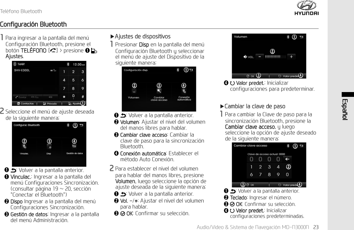 $XGLR9LGHR6LVWHPDGH1DYHJDFL&micro;Q0'11 (VSD&sup3;RO7HO&laquo;IRQR%OXHWRRWK&amp;RQILJXUDFL&micro;Q%OXHWRRWK3DUDLQJUHVDUDODSDQWDOODGHOPHQ&frac14;&amp;RQILJXUDFL&micro;Q%OXHWRRWKSUHVLRQHHOERW&micro;Q7(/)212> @!SUHVLRQHǬ $MXVWHVҸ$MXVWHVGHGLVSRVLWLYRV3UHVLRQDU'LVSHQODSDQWDOODGHOPHQ&frac14;&amp;RQILJXUDFL&micro;Q%OXHWRRWK\VHOHFFLRQDUHOPHQ&frac14;GHDMXVWHGHO'LVSRVLWLYRGHODVLJXLHQWHPDQHUDǬ 9ROYHUDODSDQWDOODDQWHULRUǭ9ROXPHQ$MXVWDUHOQLYHOGHOYROXPHQGHOPDQRVOLEUHVSDUDKDEODUǮ&amp;DPELDUFODYHDFFHVR&amp;DPELDUODFODYHGHSDVRSDUDODVLQFURQL]DFL&micro;Q%OXHWRRWKǯ&amp;RQH[L&micro;QDXWRP&pound;WLFD(VWDEOHFHUHOP&laquo;WRGR$XWR&amp;RQH[L&micro;Q3DUDHVWDEOHFHUHOQLYHOGHOYROXPHQSDUDKDEODUGHOPDQRVOLEUHVSUHVLRQH9ROXPHQOXHJRVHOHFFLRQHODRSFL&micro;QGHDMXVWHGHVHDGDGHODVLJXLHQWHPDQHUDǬ9ROYHUDODSDQWDOODDQWHULRUǭ9RO$MXVWDUHOQLYHOGHOYROXPHQSDUDKDEODUǮ2.&amp;RQILUPDUVXVHOHFFL&micro;Q6HOHFFLRQHHOPHQ&frac14;GHDMXVWHGHVHDGDGHODVLJXLHQWHPDQHUDǬ 9ROYHUDODSDQWDOODDQWHULRUǬ9LQFXODF,QJUHVDUDODSDQWDOODGHOPHQ&frac14;&amp;RQILJXUDFLRQHV6LQFURQL]DFL&micro;QFRQVXOWDUS&pound;JLQDaVHFFL&micro;Q&amp;RQHFWDUHO%OXHWRRWKǭ'LVSR,QJUHVDUDODSDQWDOODGHOPHQ&frac14;&amp;RQILJXUDFLRQHV6LQFURQL]DFL&micro;QǮ*HVWL&micro;QGHGDWRV,QJUHVDUDODSDQWDOODGHOPHQ&frac14;$GPLQLVWUDFL&micro;Qǯ9DORUSUHGHW,QLFLDOL]DUFRQILJXUDFLRQHVSDUDSUHGHWHUPLQDUҸ&amp;DPELDUODFODYHGHSDVR3DUDFDPELDUOD&amp;ODYHGHSDVRSDUDODVLQFURQL]DFL&micro;Q%OXHWRRWKSUHVLRQHOD&amp;DPELDUFODYHDFFHVR\OXHJRVHOHFFLRQHODRSFL&micro;QGHDMXVWHGHVHDGRGHODVLJXLHQWHPDQHUDǬ9ROYHUDODSDQWDOODDQWHULRUǭ7HFODGR,QJUHVDUHOQ&frac14;PHURǮ2.&amp;RQILUPDUVXVHOHFFL&micro;Qǯ9DORUSUHGHW,QLFLDOL]DUFRQILJXUDFLRQHVSUHGHWHUPLQDGDVǬǭ Ǯ ǯǬǭ Ǯ ǯǬǭǮ ǯǬǭǮ ǯǬ