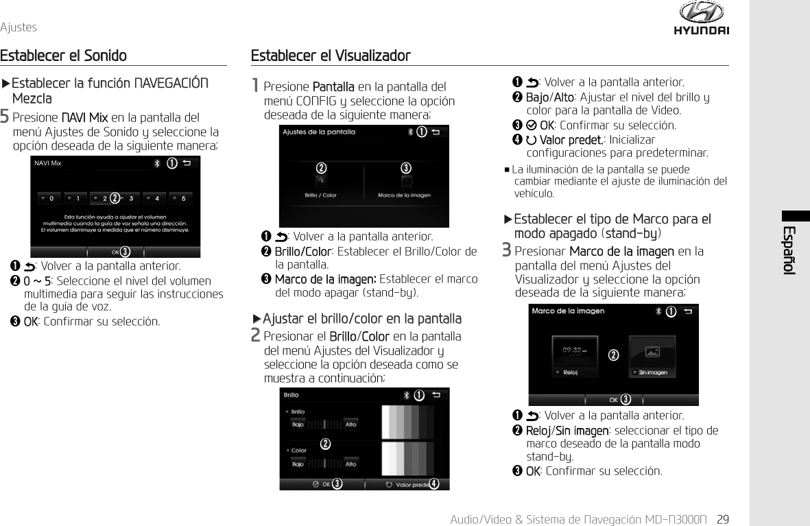 $XGLR9LGHR6LVWHPDGH1DYHJDFL&micro;Q0'11 (VSD&sup3;RO$MXVWHV(VWDEOHFHUHO6RQLGR (VWDEOHFHUHO9LVXDOL]DGRUҸ(VWDEOHFHUODIXQFL&micro;Q1$9(*$&amp;,10H]FOD3UHVLRQH1$9,0L[HQODSDQWDOODGHOPHQ&frac14;$MXVWHVGH6RQLGR\VHOHFFLRQHODRSFL&micro;QGHVHDGDGHODVLJXLHQWHPDQHUDǬ9ROYHUDODSDQWDOODDQWHULRUǭa6HOHFFLRQHHOQLYHOGHOYROXPHQPXOWLPHGLDSDUDVHJXLUODVLQVWUXFFLRQHVGHODJX&macr;DGHYR]Ǯ2.&amp;RQILUPDUVXVHOHFFL&micro;Q3UHVLRQH3DQWDOODHQODSDQWDOODGHOPHQ&frac14;&amp;21),*\VHOHFFLRQHODRSFL&micro;QGHVHDGDGHODVLJXLHQWHPDQHUDǬ9ROYHUDODSDQWDOODDQWHULRUǭ%ULOOR&amp;RORU(VWDEOHFHUHO%ULOOR&amp;RORUGHODSDQWDOODǮ0DUFRGHODLPDJHQ(VWDEOHFHUHOPDUFRGHOPRGRDSDJDUVWDQGE\Ҹ$MXVWDUHOEULOORFRORUHQODSDQWDOOD3UHVLRQDUHO%ULOOR&amp;RORUHQODSDQWDOODGHOPHQ&frac14;$MXVWHVGHO9LVXDOL]DGRU\VHOHFFLRQHODRSFL&micro;QGHVHDGDFRPRVHPXHVWUDDFRQWLQXDFL&micro;QǬ9ROYHUDODSDQWDOODDQWHULRUǭ%DMR$OWR$MXVWDUHOQLYHOGHOEULOOR\FRORUSDUDODSDQWDOODGH9LGHRǮ2.&amp;RQILUPDUVXVHOHFFL&micro;Qǯ9DORUSUHGHW,QLFLDOL]DUFRQILJXUDFLRQHVSDUDSUHGHWHUPLQDUҭ/DLOXPLQDFL&micro;QGHODSDQWDOODVHSXHGHFDPELDUPHGLDQWHHODMXVWHGHLOXPLQDFL&micro;QGHOYHK&macr;FXORҸ(VWDEOHFHUHOWLSRGH0DUFRSDUDHOPRGRDSDJDGRVWDQGE\3UHVLRQDU0DUFRGHODLPDJHQHQODSDQWDOODGHOPHQ&frac14;$MXVWHVGHO9LVXDOL]DGRU\VHOHFFLRQHODRSFL&micro;QGHVHDGDGHODVLJXLHQWHPDQHUDǬ9ROYHUDODSDQWDOODDQWHULRUǭ5HORM6LQLPDJHQVHOHFFLRQDUHOWLSRGHPDUFRGHVHDGRGHODSDQWDOODPRGRVWDQGE\Ǯ2.&amp;RQILUPDUVXVHOHFFL&micro;QǮǭǬǮ ǯǭǬǮǭǬǮǭǬ