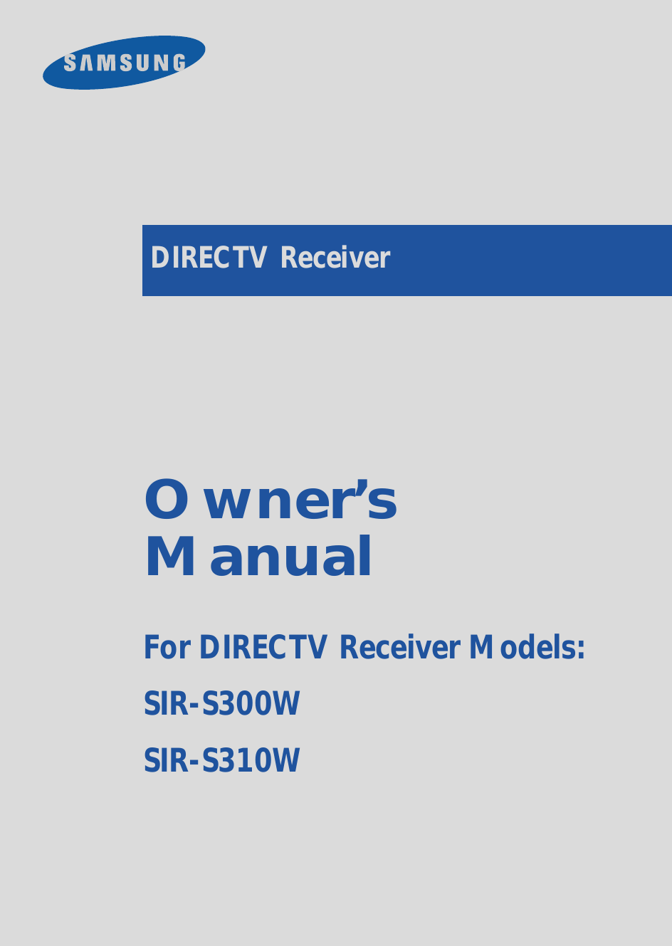 DIRECTV ReceiverOwner’s ManualFor DIRECTV Receiver Models:SIR-S300WSIR-S310W
