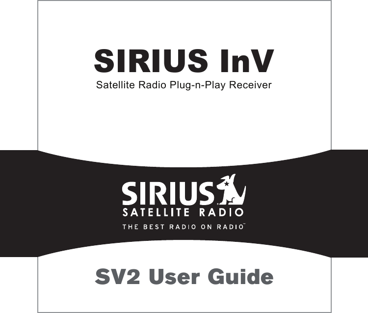 Satellite Radio Plug-n-Play ReceiverSIRIUS InVSV2 User Guide