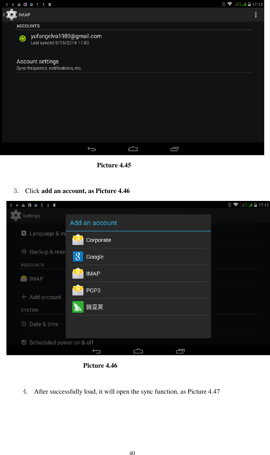      40                               Picture 4.45  3. Click add an account, as Picture 4.46                          Picture 4.46  4. After successfully load, it will open the sync function, as Picture 4.47 