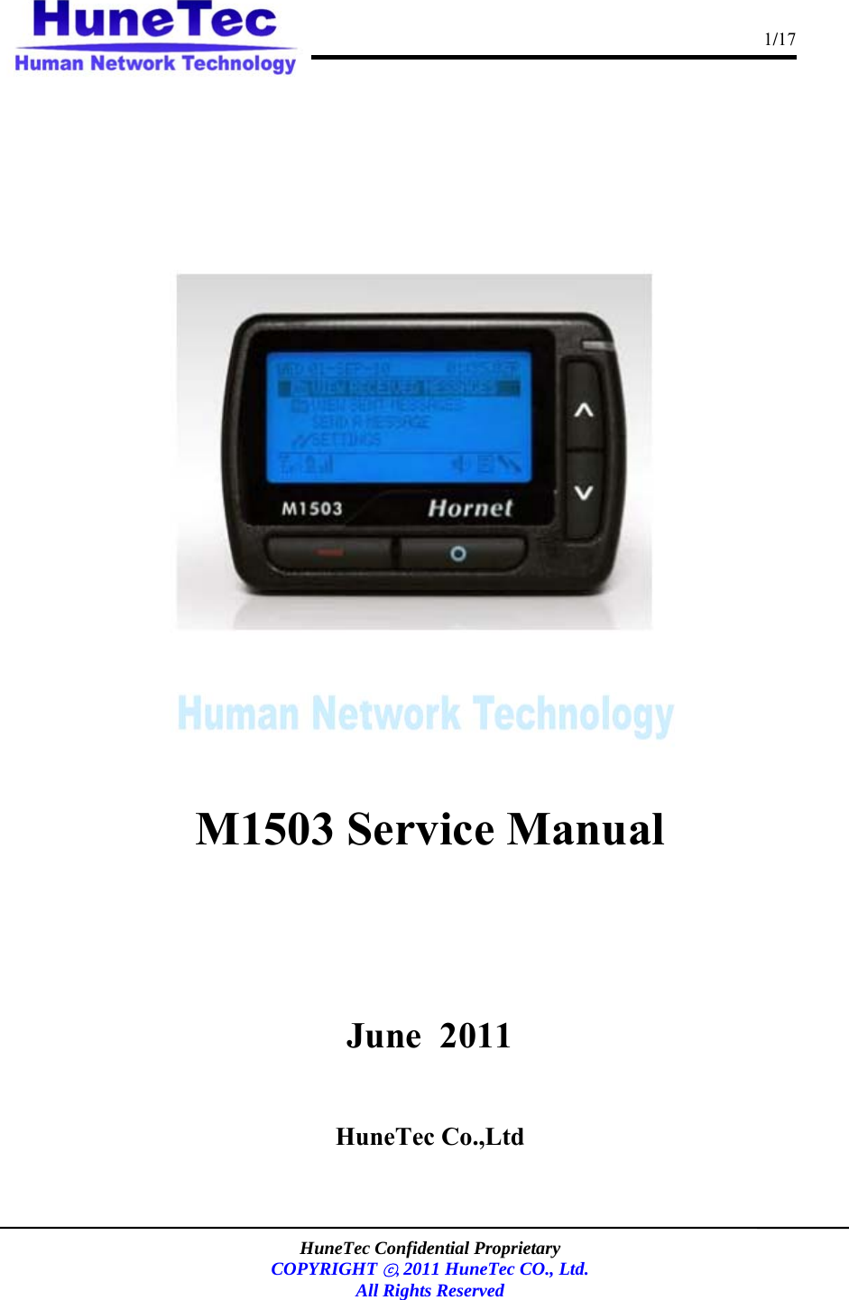                                                                                      1/17    HuneTec Confidential Proprietary  COPYRIGHT ⓒ, 2011 HuneTec CO., Ltd. All Rights Reserved          M1503 Service Manual       June  2011    HuneTec Co.,Ltd 