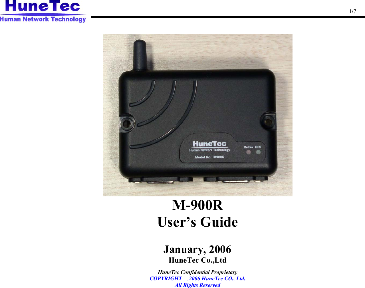                                                                                                   1/7   HuneTec Confidential Proprietary   COPYRIGHT , 2006 HuneTec CO., Ltd. All Rights Reserved    M-900R User’s Guide  January, 2006   HuneTec Co.,Ltd 