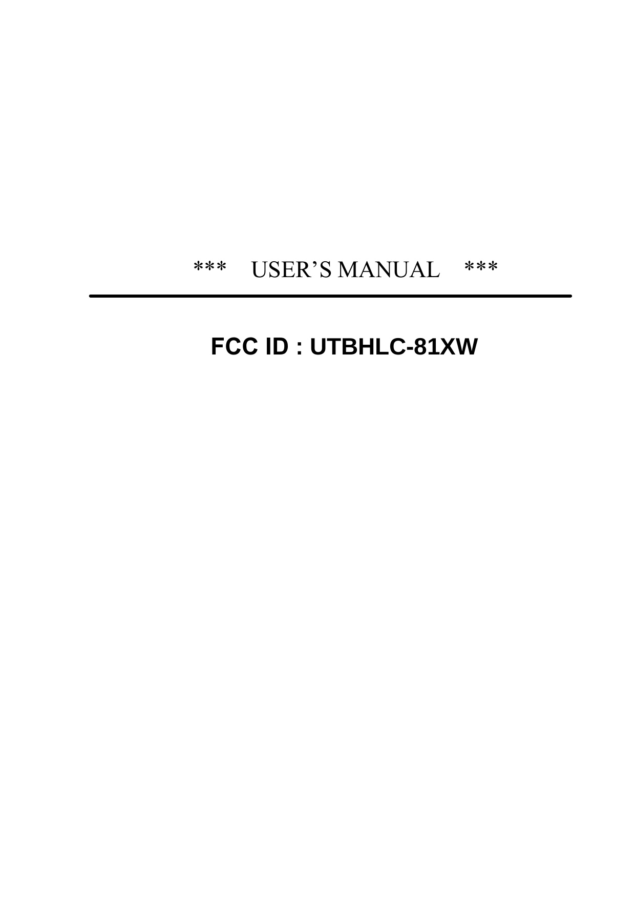 ***  USER&rsquo;S MANUAL  ***FCC ID : UTBHLC-81XW
