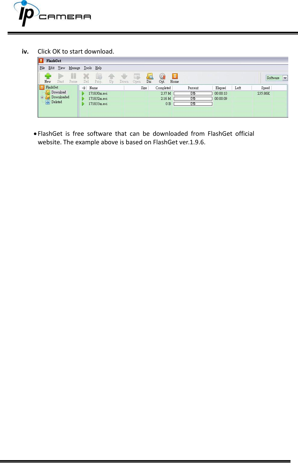     iv. Click OK to start download.    FlashGet  is  free  software  that  can  be  downloaded  from  FlashGet  official website. The example above is based on FlashGet ver.1.9.6.     