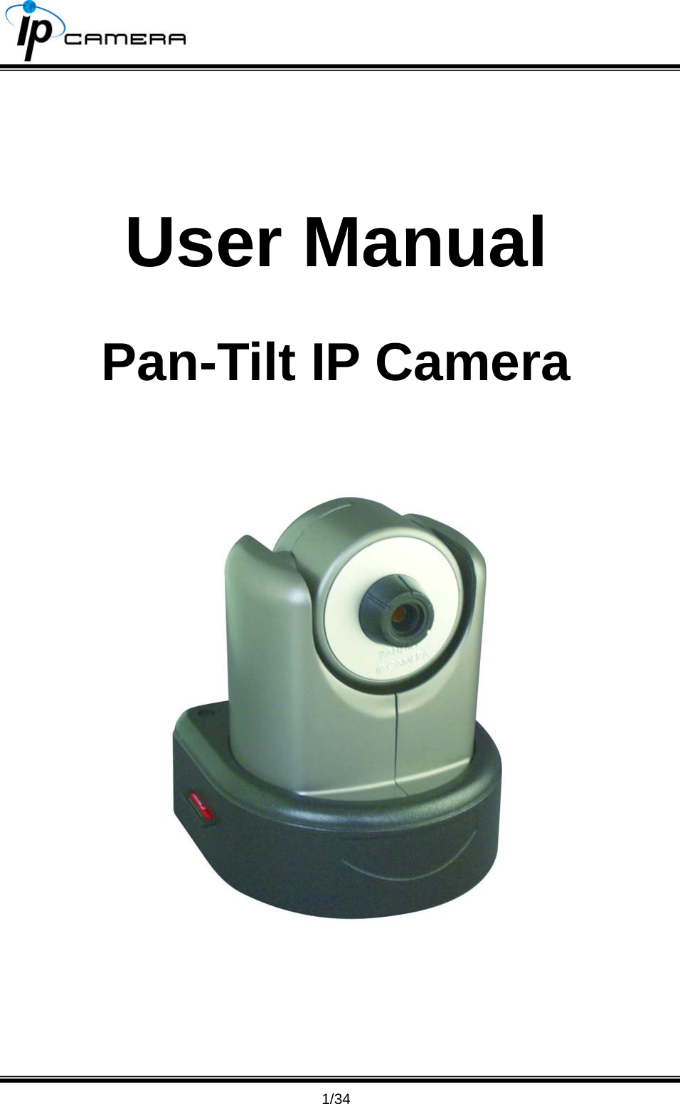                                       1/34  User Manual  Pan-Tilt IP Camera      
