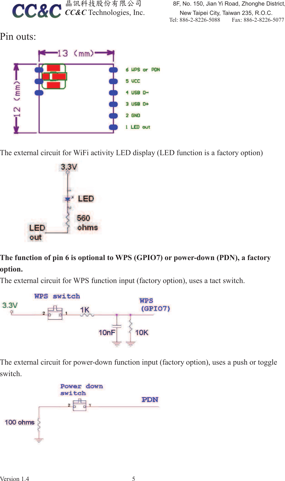 ඲ૻࣽמިҽԖज़Ϧљ)1R-LDQ<L5RDG=KRQJKH'LVWULFW&amp;&amp;&amp;7HFKQRORJLHV,QF         1HZ7DLSHL&amp;LW\7DLZDQ52&amp;7HO    )D[9HUVLRQ 3LQRXWV7KHH[WHUQDOFLUFXLWIRU:L)LDFWLYLW\/('GLVSOD\/('IXQFWLRQLVDIDFWRU\RSWLRQ7KHIXQFWLRQRISLQLVRSWLRQDOWR:36*3,2RUSRZHUGRZQ3'1DIDFWRU\RSWLRQ7KHH[WHUQDOFLUFXLWIRU:36IXQFWLRQLQSXWIDFWRU\RSWLRQXVHVDWDFWVZLWFK7KHH[WHUQDOFLUFXLWIRUSRZHUGRZQIXQFWLRQLQSXWIDFWRU\RSWLRQXVHVDSXVKRUWRJJOHVZLWFK