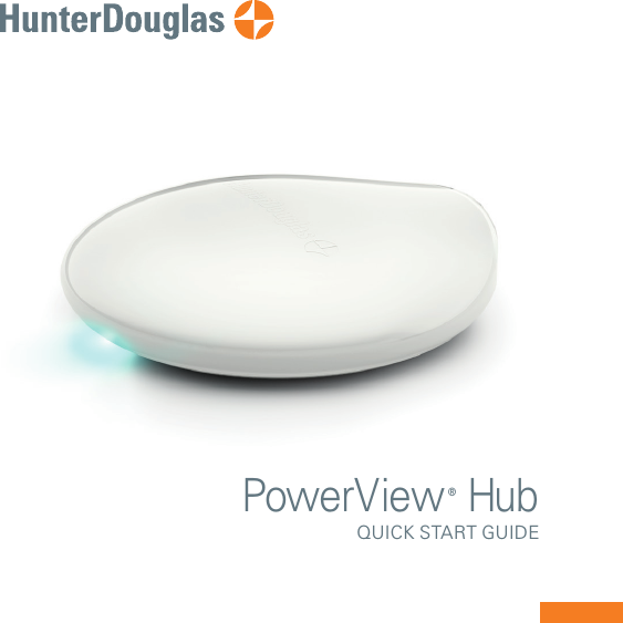 PowerView® HubQUICK START GUIDE