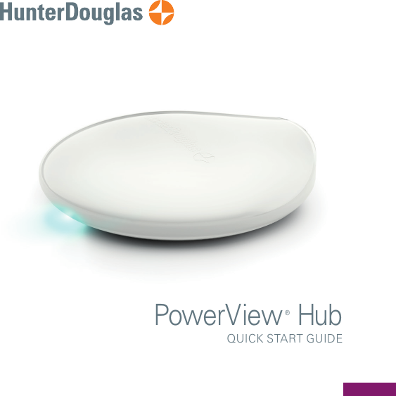 PowerView® HubQUICK START GUIDE