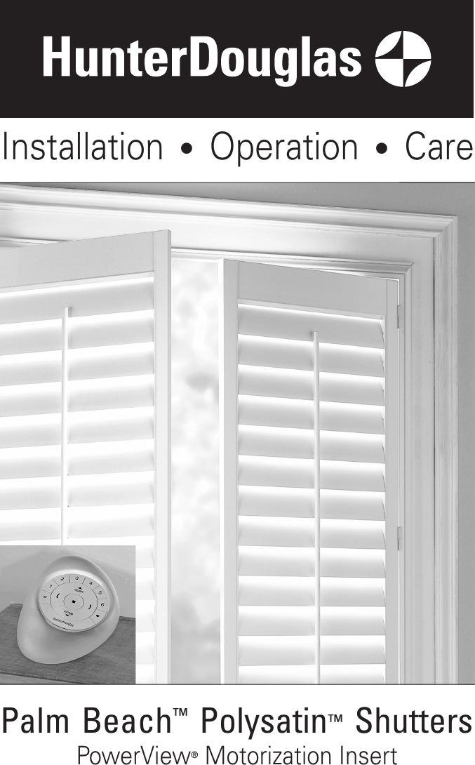 Installation • Operation • CarePalm Beach™ Polysatin™ ShuttersPowerView® Motorization Insert