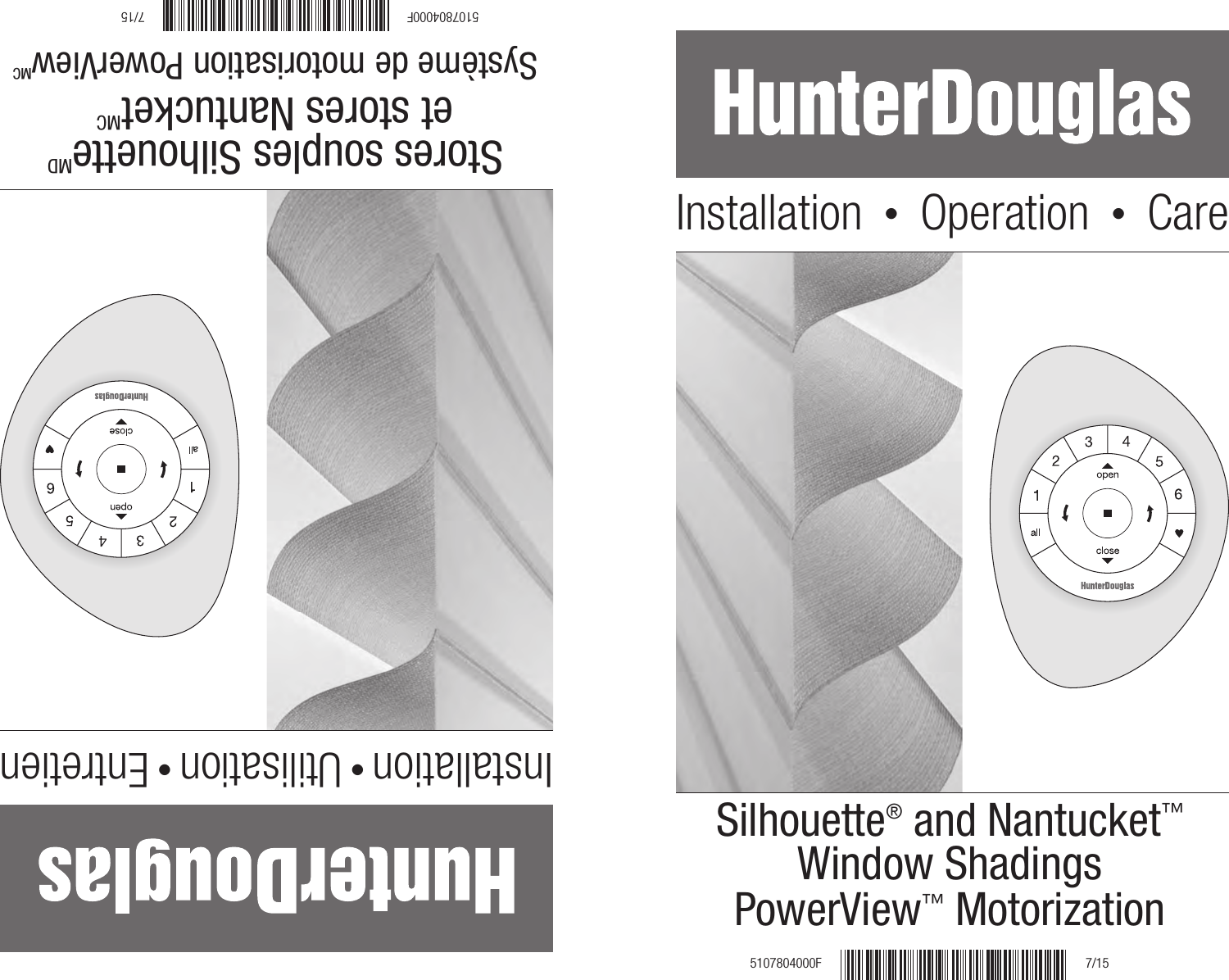 Installation  • Operation • CareSilhouette® and Nantucket™ Window ShadingsPowerView™ Motorization7/155107804000FInstallation • Utilisation • EntretienStores souples SilhouetteMDet stores NantucketMCSystème de motorisation PowerViewMC7/155107804000F