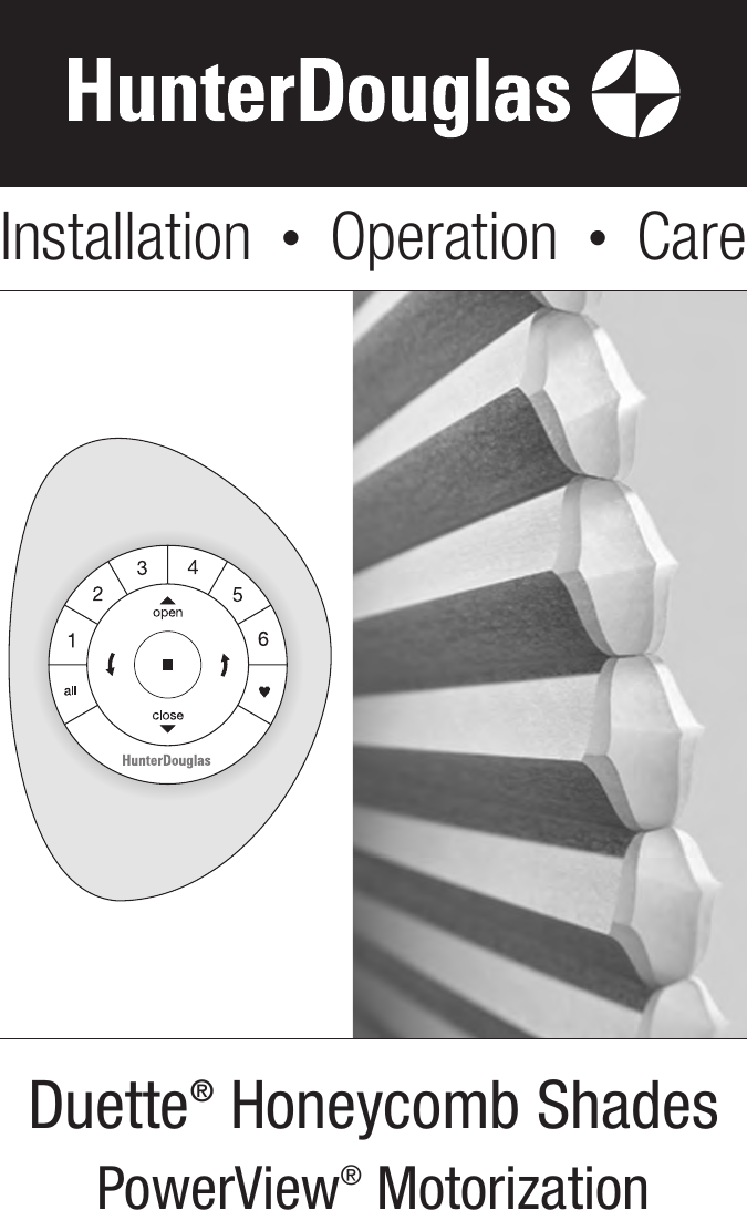 Installation  • Operation • CareDuette® Honeycomb ShadesPowerView® Motorization