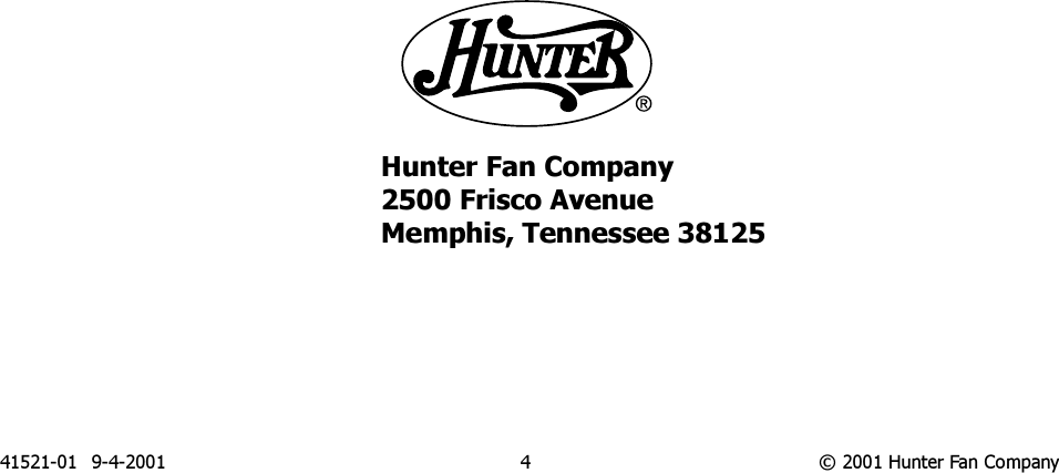 41521-01  9-4-2001 4 © 2001 Hunter Fan CompanyHunter Fan Company2500 Frisco AvenueMemphis, Tennessee 38125