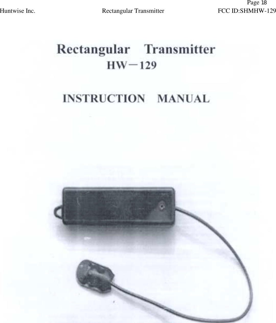                Page 18 Huntwise Inc. Rectangular Transmitter FCC ID:SHMHW-129    