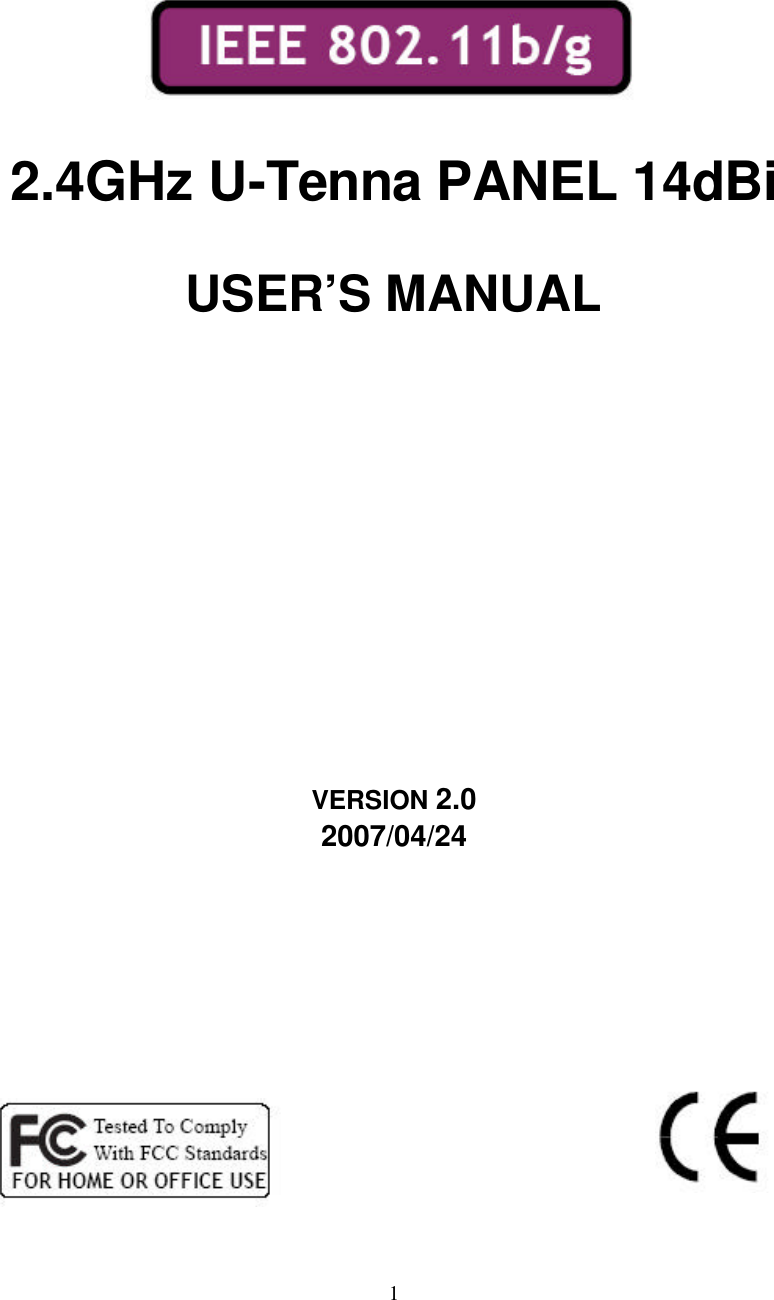     1          2.4GHz U-Tenna PANEL 14dBi  USER’S MANUAL       VERSION 2.0 2007/04/24          