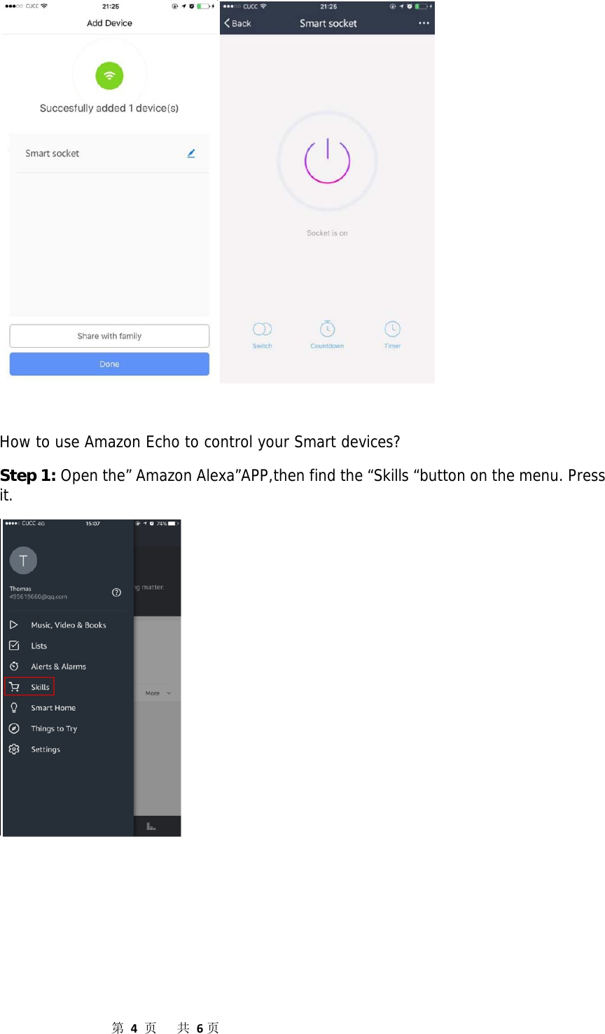                  第4页共6页   How to use Amazon Echo to control your Smart devices? Step 1: Open the” Amazon Alexa”APP,then find the “Skills “button on the menu. Press it.        