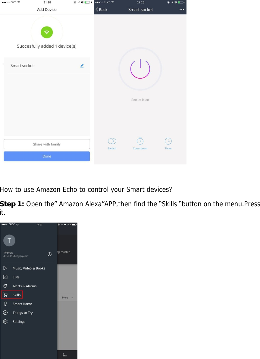          How to use Amazon Echo to control your Smart devices? Step 1: Open the” Amazon Alexa”APP,then find the “Skills “button on the menu.Press it.       