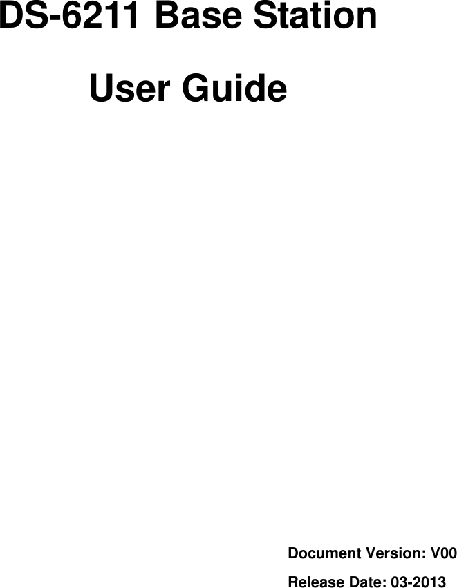              DS-6211 Base Station User Guide            Document Version: V00 Release Date: 03-2013 