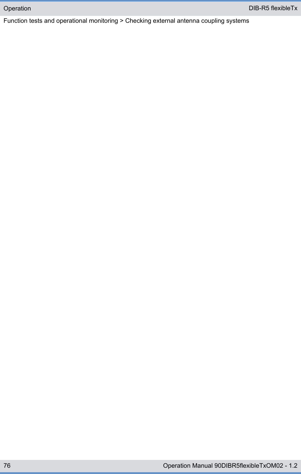 OperationFunction tests and operational monitoring &gt; Checking external antenna coupling systemsDIB-R5 flexibleTx76 Operation Manual 90DIBR5flexibleTxOM02 - 1.2