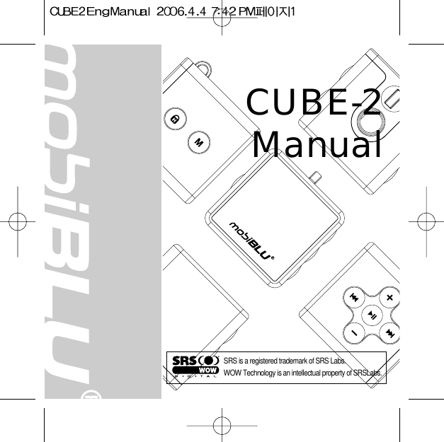 CUBE-2 ManualSRS is a registered trademark of SRS Labs.WOW Technology is an intellectual property of SRSLabs.