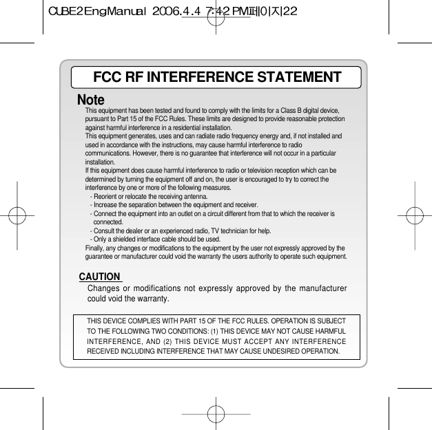 FCC RF INTERFERENCE STATEMENTNoteThis equipment has been tested and found to comply with the limits for a Class B digital device,pursuant to Part 15 of the FCC Rules. These limits are designed to provide reasonable protectionagainst harmful interference in a residential installation.This equipment generates, uses and can radiate radio frequency energy and, if not installed andused in accordance with the instructions, may cause harmful interference to radiocommunications. However, there is no guarantee that interference will not occur in a particularinstallation.If this equipment does cause harmful interference to radio or television reception which can bedetermined by turning the equipment off and on, the user is encouraged to try to correct theinterference by one or more of the following measures.- Reorient or relocate the receiving antenna.- Increase the separation between the equipment and receiver.- Connect the equipment into an outlet on a circuit different from that to which the receiver isconnected.- Consult the dealer or an experienced radio, TV technician for help.- Only a shielded interface cable should be used.Finally, any changes or modifications to the equipment by the user not expressly approved by theguarantee or manufacturer could void the warranty the users authority to operate such equipment.CAUTION Changes or modifications not expressly approved by the manufacturercould void the warranty.THIS DEVICE COMPLIES WITH PART 15 OF THE FCC RULES. OPERATION IS SUBJECTTO THE FOLLOWING TWO CONDITIONS: (1) THIS DEVICE MAY NOT CAUSE HARMFULINTERFERENCE, AND (2) THIS DEVICE MUST ACCEPT ANY INTERFERENCERECEIVED INCLUDING INTERFERENCE THAT MAY CAUSE UNDESIRED OPERATION.