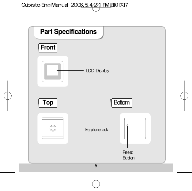 5Part Specifications Earphone jackFrontTop Bottom