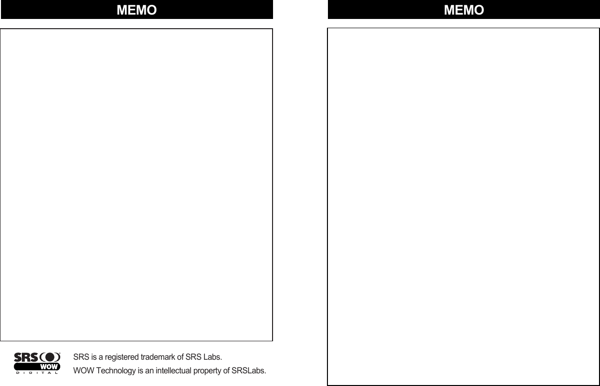 MEMOMEMOSRS is a registered trademark of SRS Labs.WOW Technology is an intellectual property of SRSLabs.