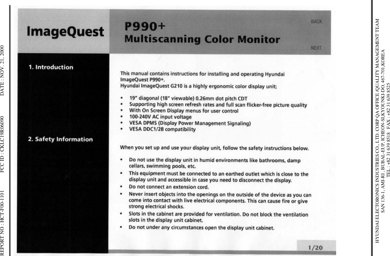 REPORT NO : HCT-F00-1101             FCC ID : CKLC19R06090               DATE : NOV. 21, 2000HYUNDAI ELECTORONICS INDUSTRIES CO., LTD. CORP QA OFFICE /QUALITY MANAGEMENT TEAMSAN 136-1, AMI-RI , BUBAL-EUP, ICHEON-SI,KYOUNKI-DO, 467-701,KOREA TEL : +82 31 639 8518   FAX : +82 31 639 8525