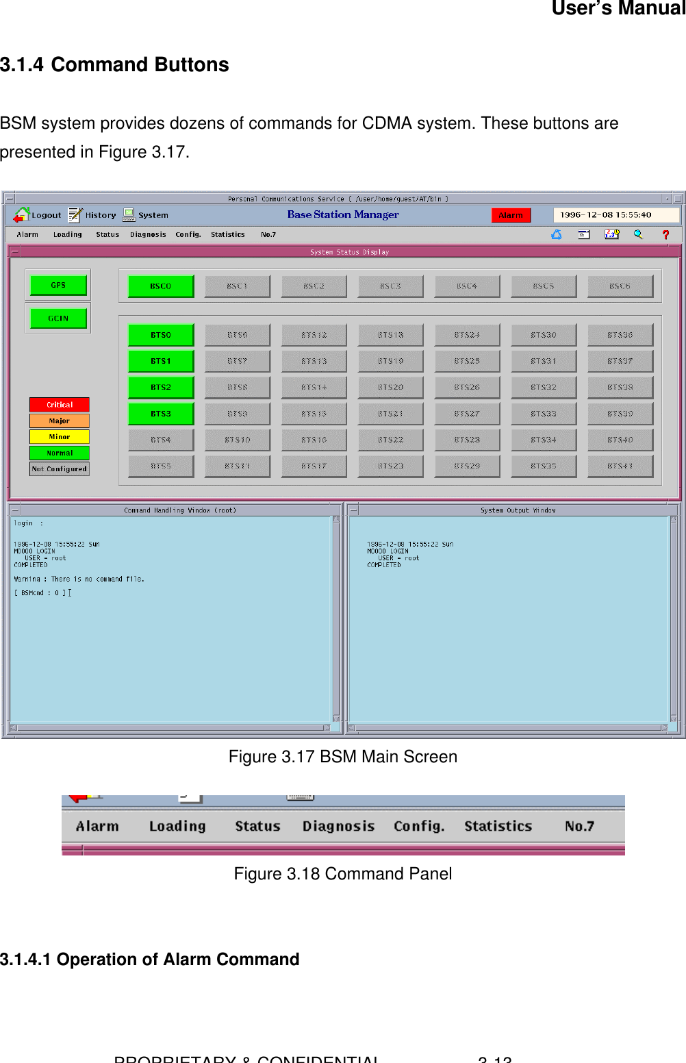 User’s Manual                        PROPRIETARY &amp; CONFIDENTIAL                    3-133.1.4 Command ButtonsBSM system provides dozens of commands for CDMA system. These buttons arepresented in Figure 3.17.Figure 3.17 BSM Main ScreenFigure 3.18 Command Panel3.1.4.1 Operation of Alarm Command