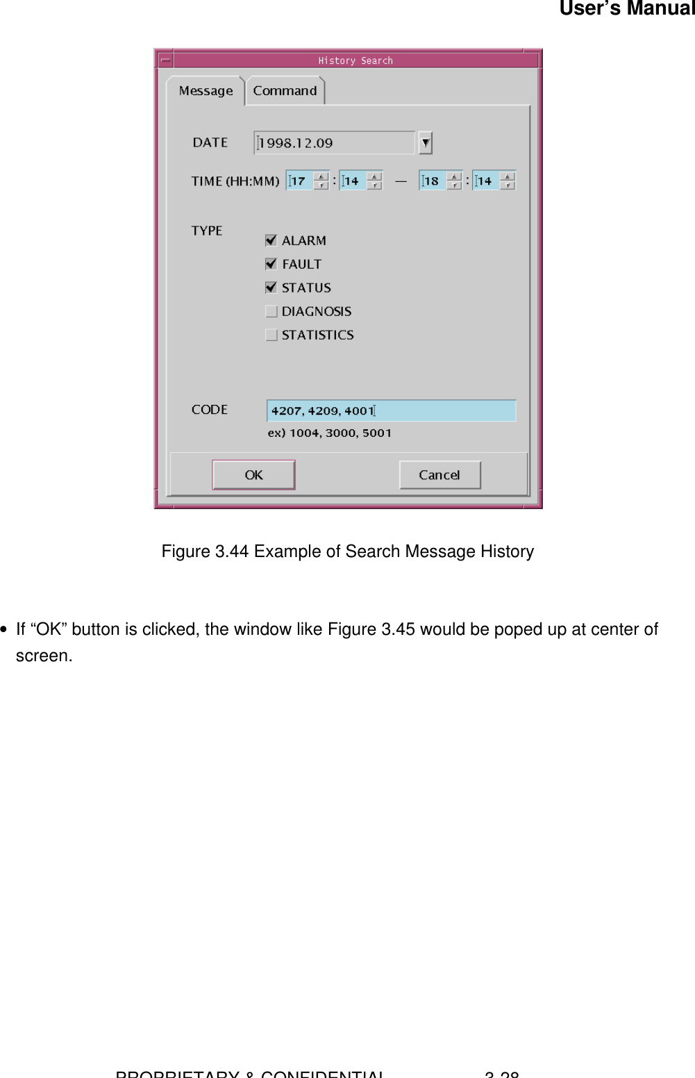 User’s Manual                        PROPRIETARY &amp; CONFIDENTIAL                    3-28Figure 3.44 Example of Search Message History• If “OK” button is clicked, the window like Figure 3.45 would be poped up at center ofscreen.