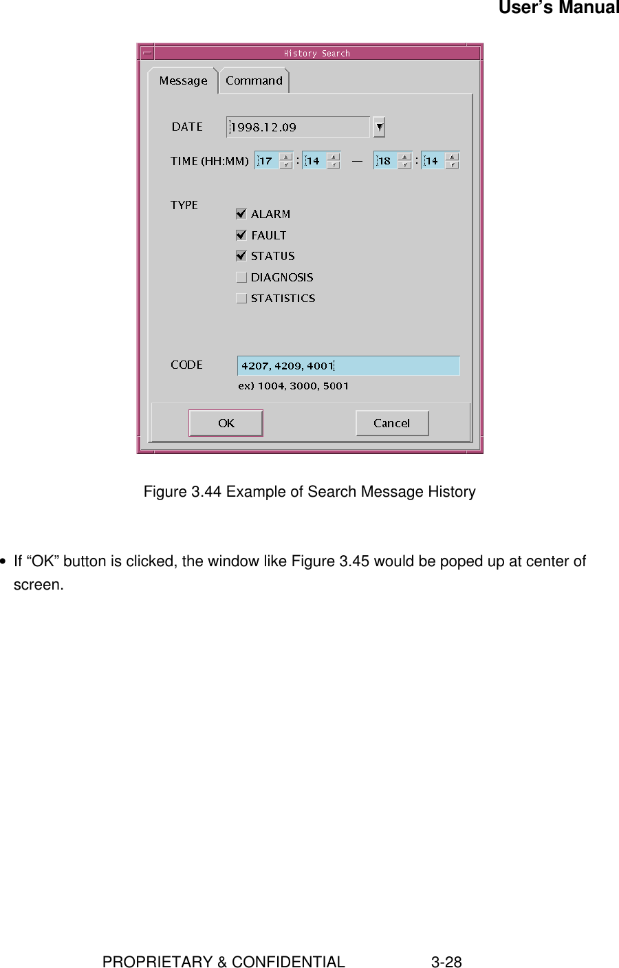 User’s Manual                        PROPRIETARY &amp; CONFIDENTIAL                    3-28Figure 3.44 Example of Search Message History• If “OK” button is clicked, the window like Figure 3.45 would be poped up at center ofscreen.