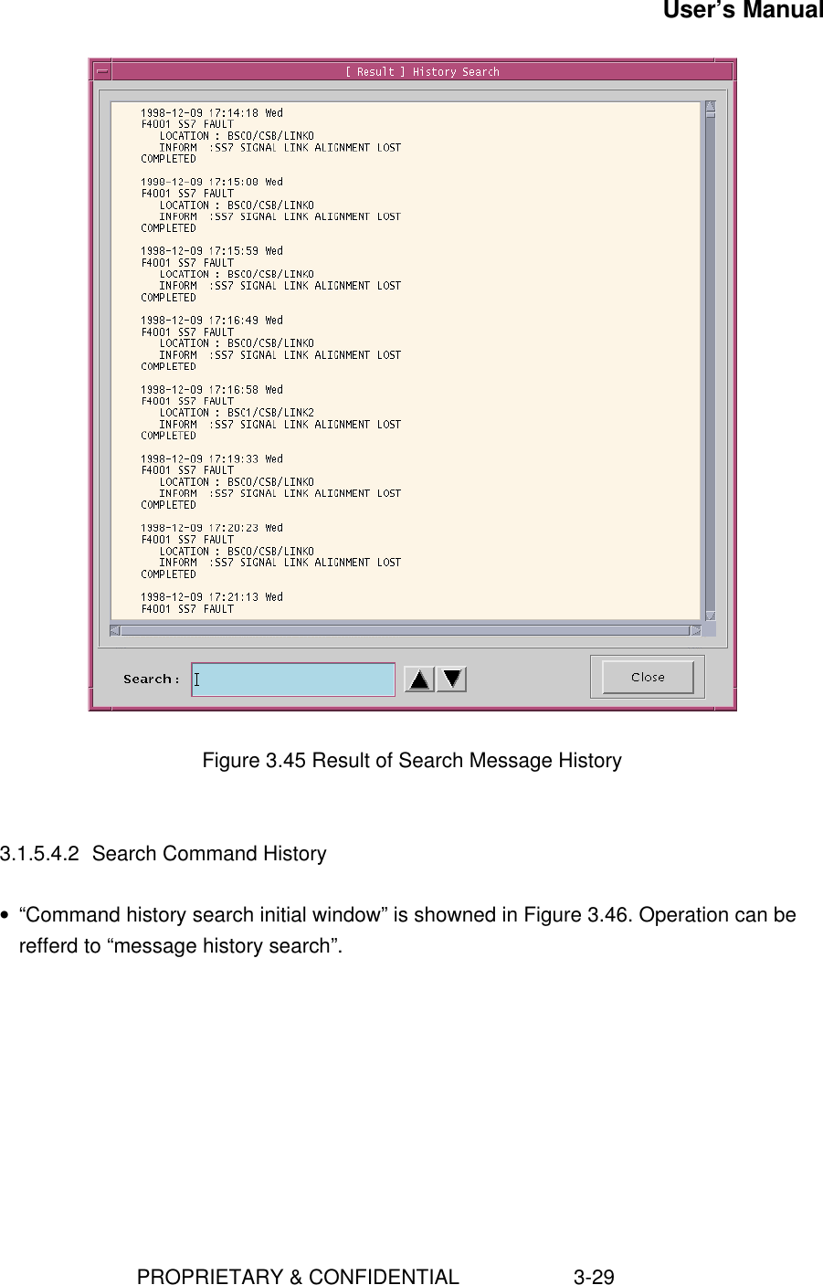 User’s Manual                        PROPRIETARY &amp; CONFIDENTIAL                    3-29Figure 3.45 Result of Search Message History3.1.5.4.2 Search Command History• “Command history search initial window” is showned in Figure 3.46. Operation can berefferd to “message history search”.