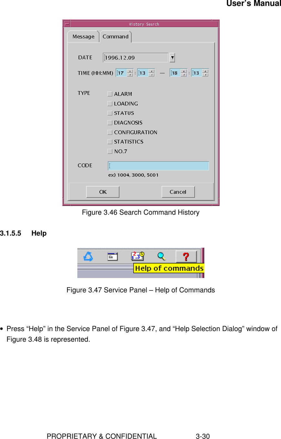 User’s Manual                        PROPRIETARY &amp; CONFIDENTIAL                    3-30Figure 3.46 Search Command History3.1.5.5 HelpFigure 3.47 Service Panel – Help of Commands• Press “Help” in the Service Panel of Figure 3.47, and “Help Selection Dialog” window ofFigure 3.48 is represented.